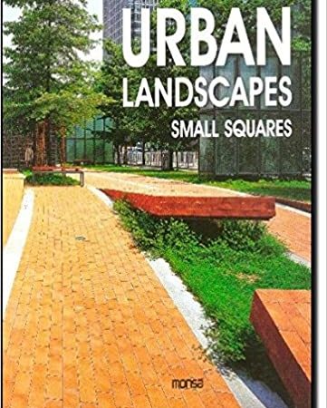 Urban landscapes. small squares - Minguet Josep Maria (Ed.) - Instituto Monsa de ediciones - 9788415223702