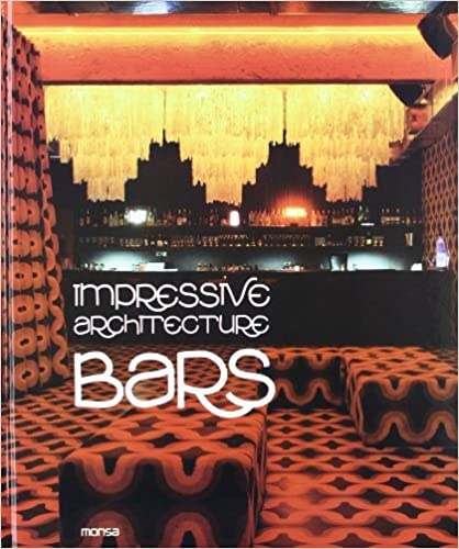 Impressive architecture bars - Minguet Josep Maria - Instituto Monsa de ediciones - 9788415223627