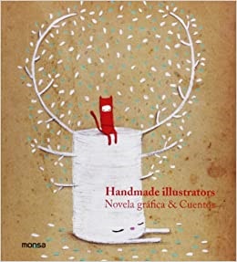 Handmade illustrators. novela grafica & cuentos - Minguet Josep - Instituto Monsa de ediciones - 9788415829065