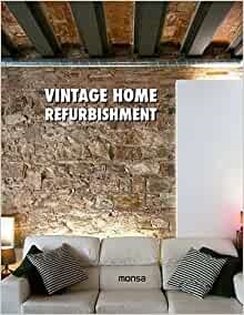 Vintage home refurbishment - Minguet Josep - Instituto Monsa de ediciones - 9788415829911