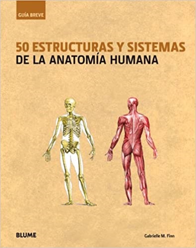 50 estructuras y sistemas de la antomía humana - Finn Gabrielle M. - Blume - 9788498016345