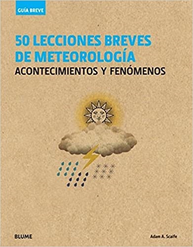 50 lecciones breves de meteorología - Scaife Adam. A - Blume - 9788498019049