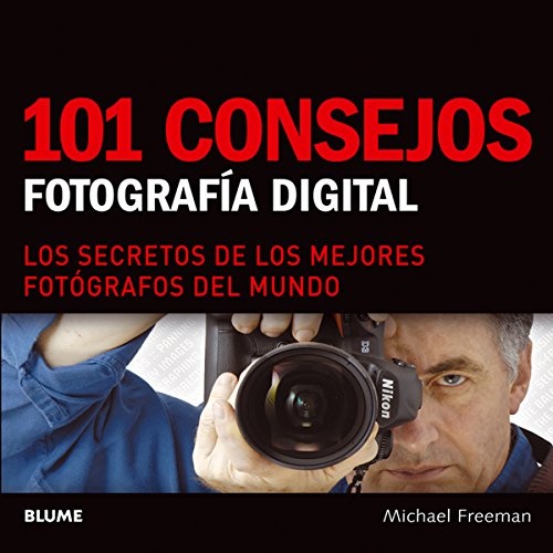 101 Consejos. Fotografía digital - Freeman Michael - Blume - 9788480768337