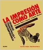 La impresión como arte - Hughes Ann D´Arcy Vernon- - Blume - 9788498014044