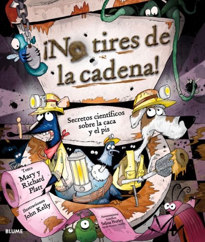 ¡No tires de la cadena! - Mary Y Richard Platt John Kelly - Blume - 9788498016871