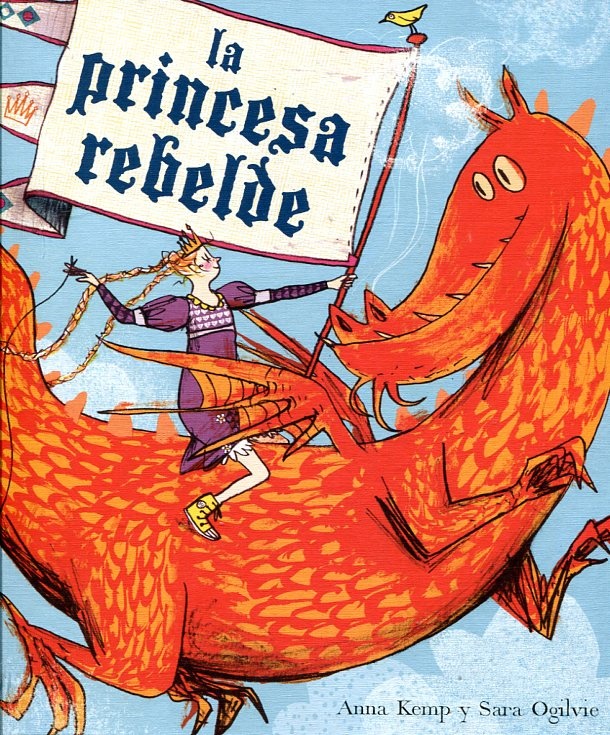 La princesa rebelde - Kemp Anna Ogilve Sara - Blume - 9788498017045