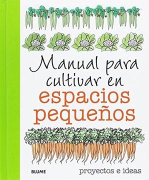 Manual para cultivar en espacios pequeños - AkeroydetAl Simon - Blume - 9788416138821