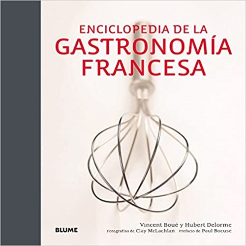 Enciclopedia de la gastronomia francesa (ed 2014) - Boue Vincent.Del Orme Hubert - Blume - 9788416138265