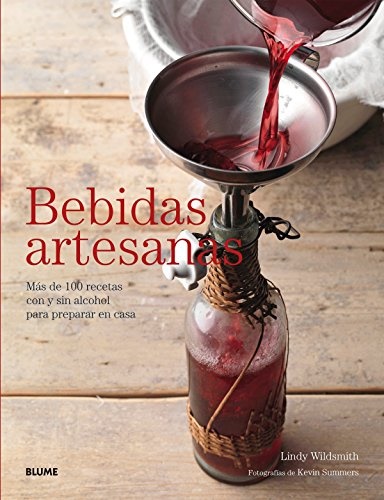 Bebidas artesanas - Wildsmith Lindy ; Summers Kevin - Blume - 9788416138586