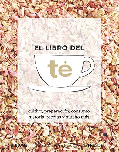 El libro del te - CheadleLouiseKilby Nick - Blume - 9788416138678
