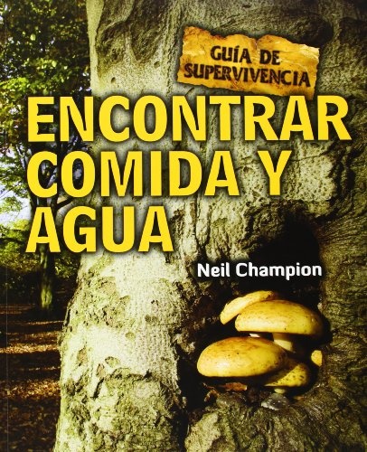 Encontrar comida y agua - Champion Neil - Blume - 9788415053262