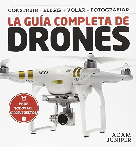 La guía completa de drones - JupiterAdam - Blume - 9788415053644
