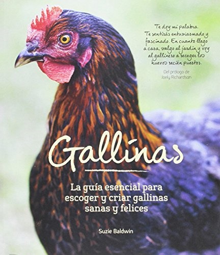 Gallinas. La guía esencial para escoger y criar gallinas felices y sanas - Baldwin Suzie - Blume - 9788415053682