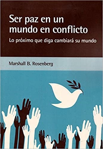 Ser paz en un mundo de conflicto - Rosenberg Marchall B. - Blume - 9788415053842