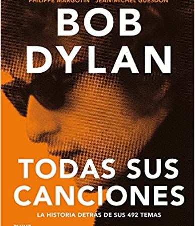 Bob Dylan. Todas sus canciones - Guesdon Jean-Michel Margotin Philippe - Blume - 9788498018387