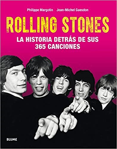 Rolling Stones la historia detrás de sus 365 canciones - MargottiniPhilippeGuesdonJean Michel - Blume - 9788416965311