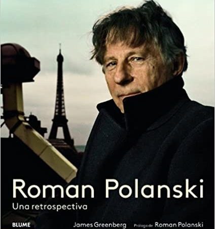 Roman polanski: una retrospectiva - Greenberg James - Blume - 9788498017069