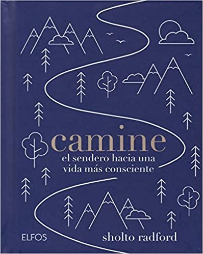 Camine. el sendero hacia una vida mas consciente - Radford Sholto - Blume - 9788417757250