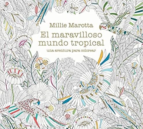El maravilloso mundo tropical - Marotta Millie - Blume - 9788498018721