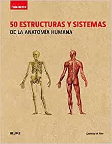 50 estructuras y sistemas de la antomía humana - Finn Gabrielle M. - Blume - 9788417056056