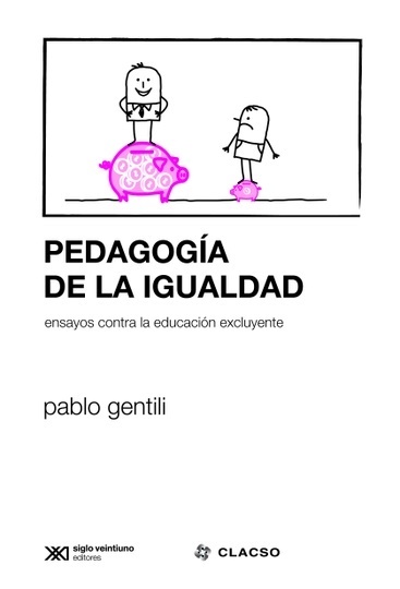 Pedagogía de la igualdad - Gentili Pablo - Siglo XXI Argentina - 9789876291729