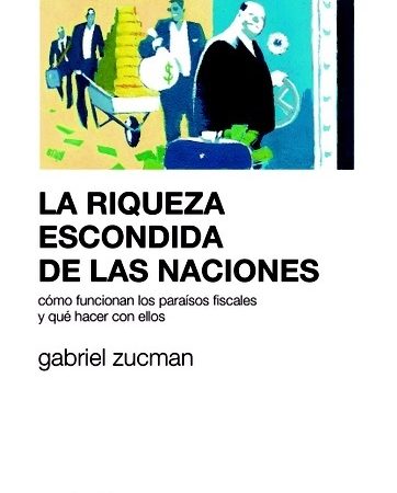 La riqueza escondida de las naciones - ZucmanGabriel - Siglo XXI Argentina - 9789876295413