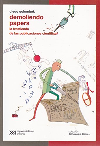 Demoliendo papers - Golombek Diego - Siglo XXI Argentina - 9789876292276