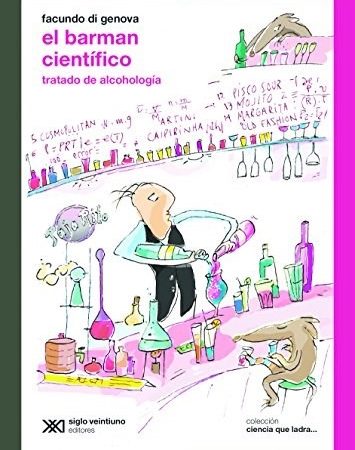El barman cientifico (ed.2016) - Di Genova Facundo - Siglo XXI Argentina - 9789876296557