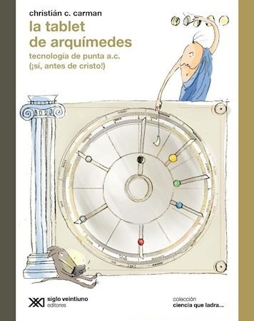La tablet de arquimides - Carman Christian - Siglo XXI Argentina - 9789876298728