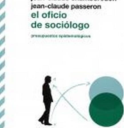 El oficio del sociologo - Bourdie Pierre - Siglo XXI Argentina - 9789876290005