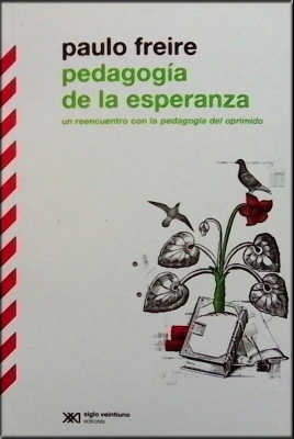 Pedagogía de la esperanza - Freire Paulo - Siglo XXI Argentina - 9789876290012