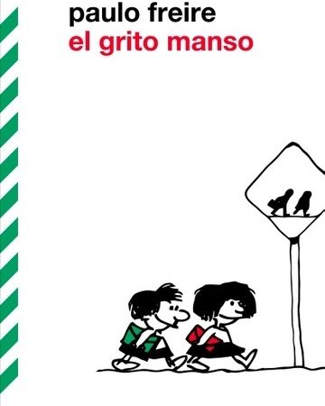 El grito manso - Freire Paulo - Siglo XXI Argentina - 9789876290340