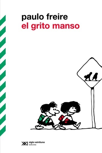 El grito manso - Freire Paulo - Siglo XXI Argentina - 9789876290340