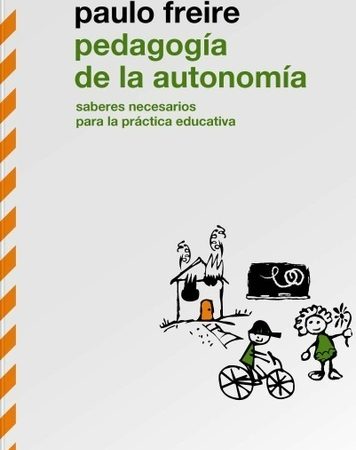Pedagogía de la autonomia - Freire Paulo - Siglo XXI Argentina - 9789876290395
