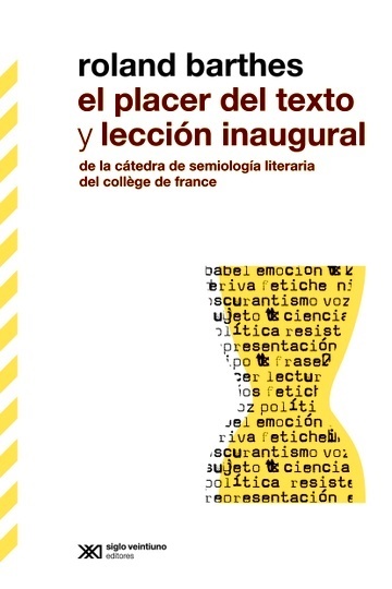 El placer del texto y lección inaugural - Barthes Roland - Siglo XXI Argentina - 9789876290449