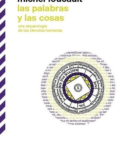 Las palabras y las cosas - Foucault Michel - Siglo XXI Argentina - 9789876290500