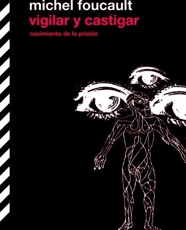 Vigilar y castigar - Foucault Michel - Siglo XXI Argentina - 9789876290579