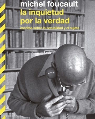 La inquietud por la verdad - Foucault Michel - Siglo XXI Argentina - 9789876292634