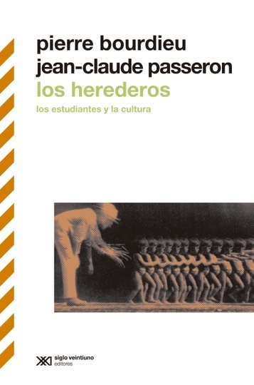 Los herederos - Bourdieu Pierre Jean-Claude Passeron - Siglo XXI Argentina - 9789876292696