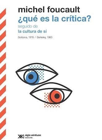 ¿Qué es la crítica? - Foucault Michel - Siglo XXI Argentina - 9789876298698