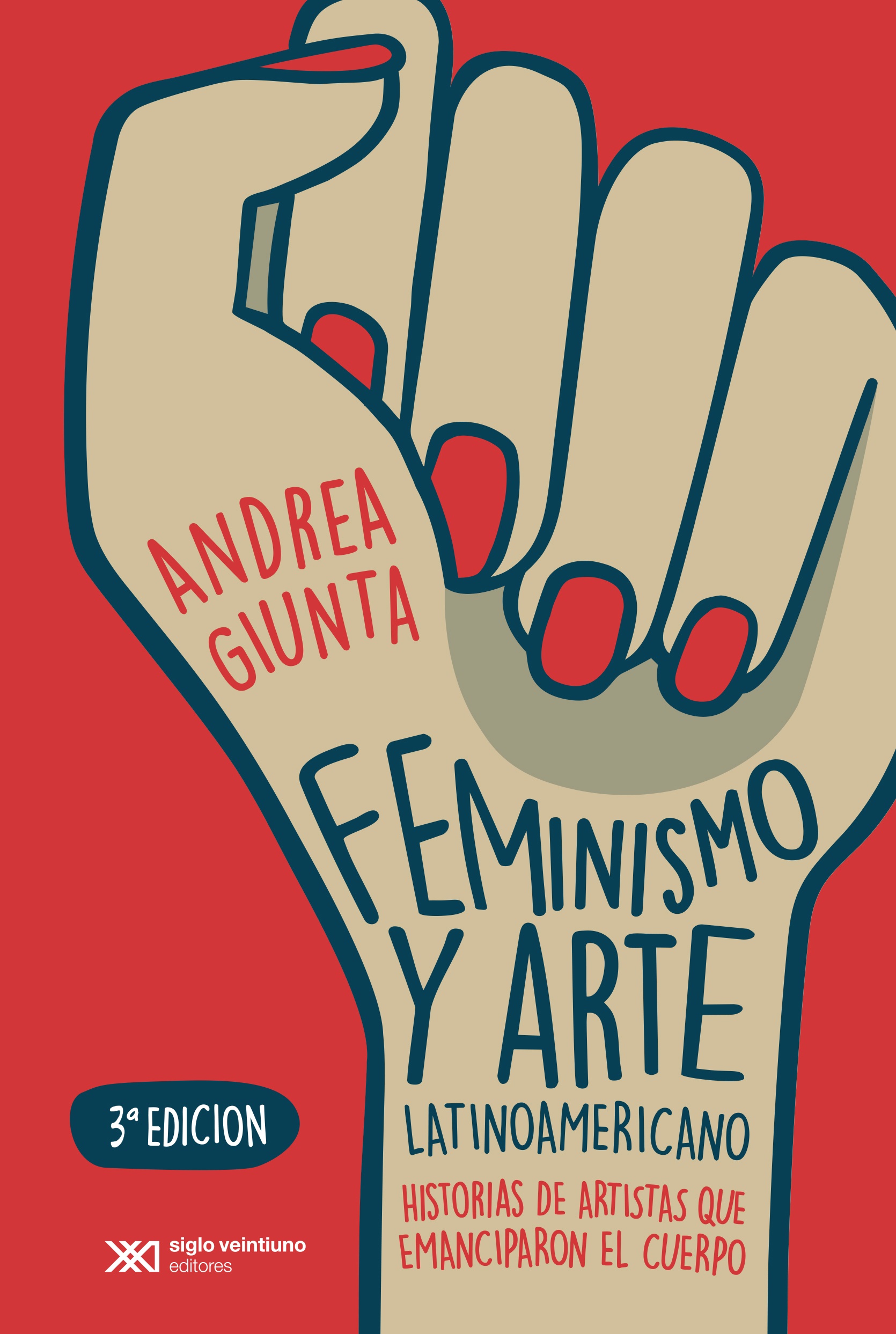 Feminismo y arte latinoaméricano - Giunta Andrea - Siglo XXI Argentina - 9789876298230