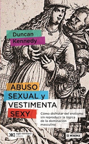 Abuso sexual y vestimenta sexy - Kennedy Duncan - Siglo XXI Argentina - 9789876296311