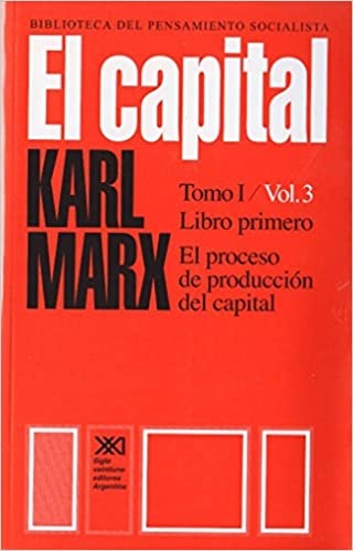 El capital tomo i. vol 3 - Marx Karl - Siglo XXI Argentina - 9789871105670