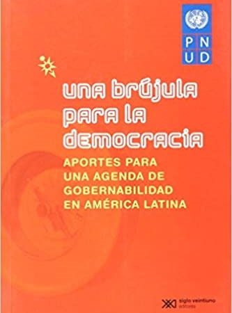 Una brujula para la democracia - Pnud - Siglo XXI Argentina - 9789876290319