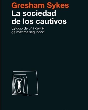 La sociedad de los cautivos - Sykes Gresham - Siglo XXI Argentina - 9789876297776
