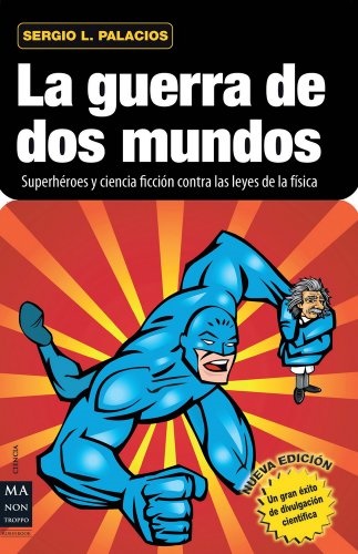 La guerra de dos mundos - Palacios Sergio - Ma non troppo - 9788415256212