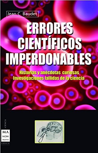 Errores científicos imperdonables - Baudet Jean C. - Ma non troppo - 9788415256496