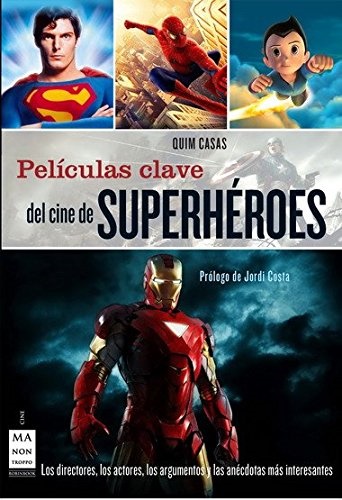 Peliculas claves del cine del superheroe - Casas Quim - Ma non troppo - 9788415256106