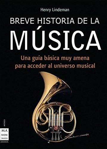 Breve historia de la música - Lindemann Henry - Ma non troppo - 9788496222311