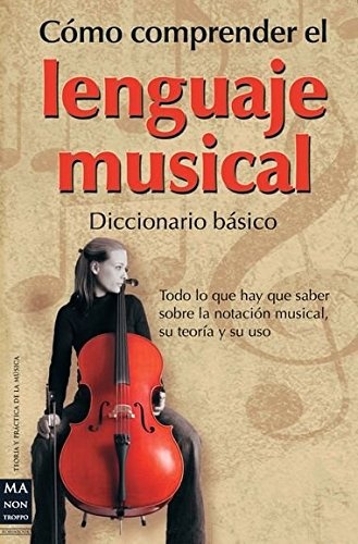 Cómo comprender el lenguaje musical - Gerou Tom Lusk Linda - Ma non troppo - 9788415256120